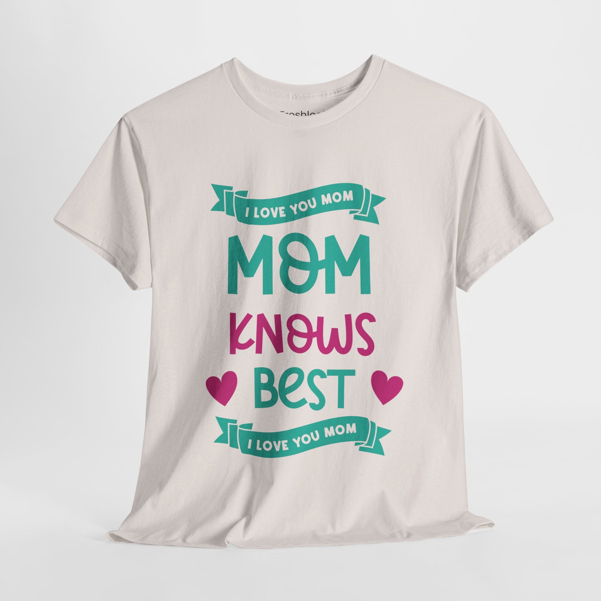 Mom T-Shirt – Mom Knows Best – I Love You Mom Design