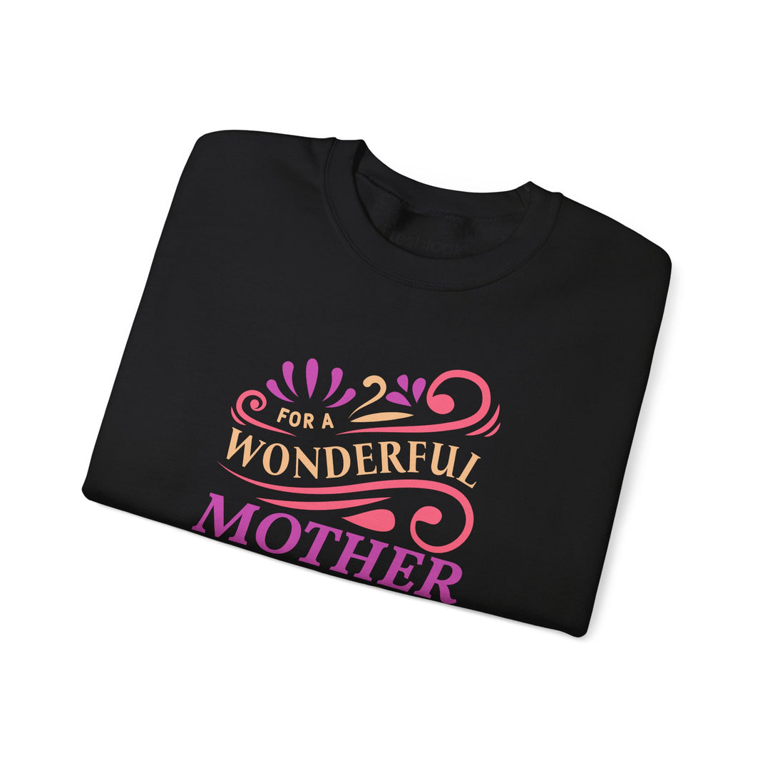 Mom's Sweatshirt - For A Wonder Mother on Mother's Day Design