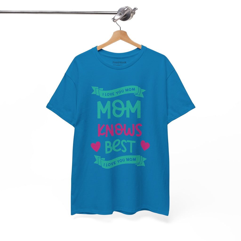 Mom T-Shirt – Mom Knows Best – I Love You Mom Design