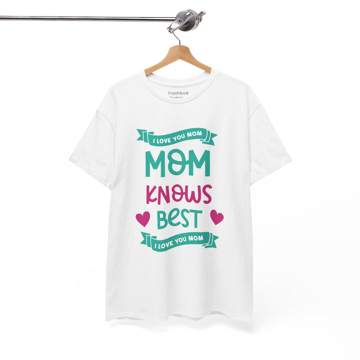 Mom’s T-shirt – Mom Knows Best - Perfect Gift for Mother's Day Design