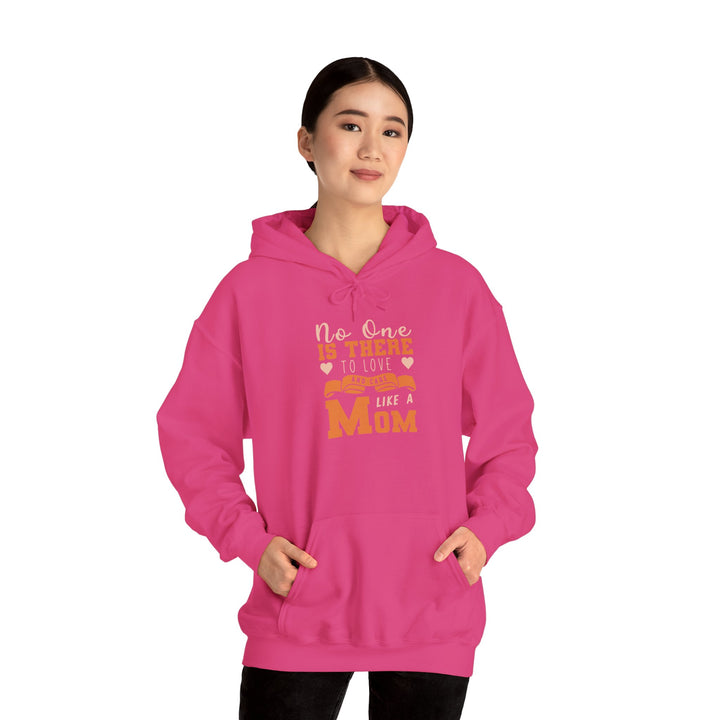 Mom's Hooded Sweatshirt – No One Is There To Love And Care Like A Mom Design