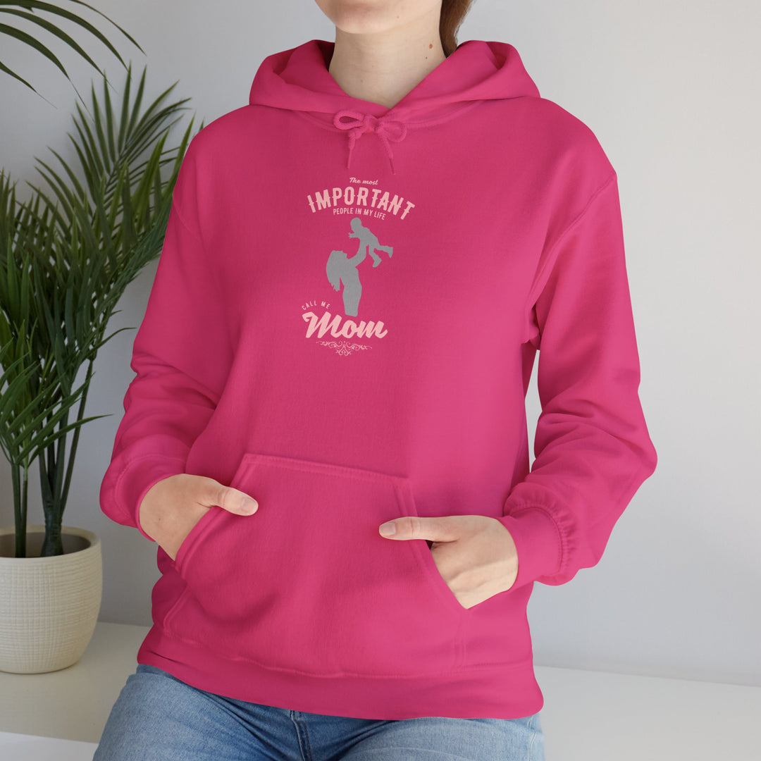 Mom's Hooded Sweatshirt – The Most Important People In My Life Call Me Mom Design