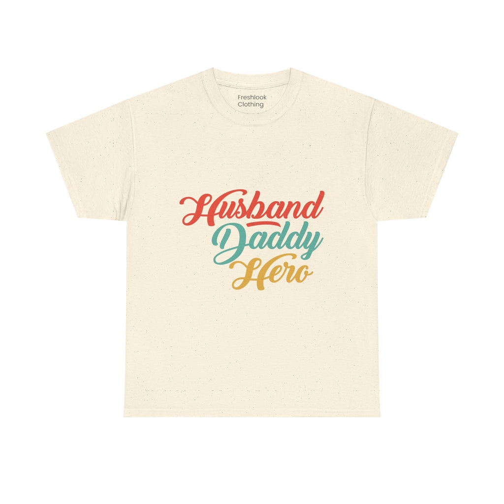 Dad's T-Shirt - Husband Daddy Hero Design