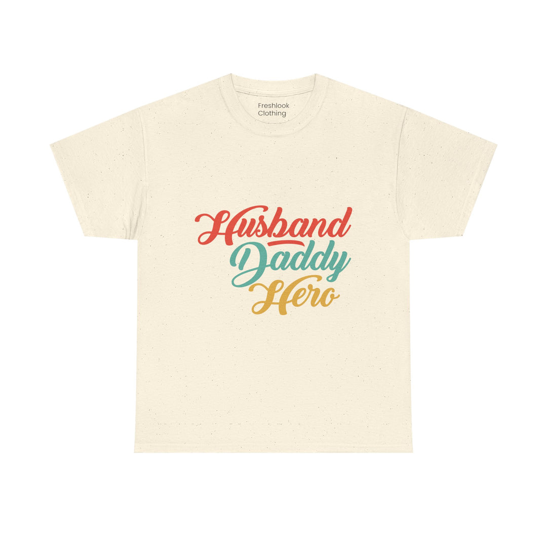 Dad's T-Shirt - Husband Daddy Hero Design