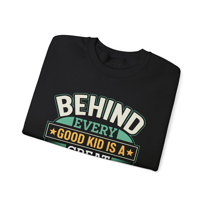 Dad’s Sweatshirt – Behind Every Good Kid is a Great Dad Design