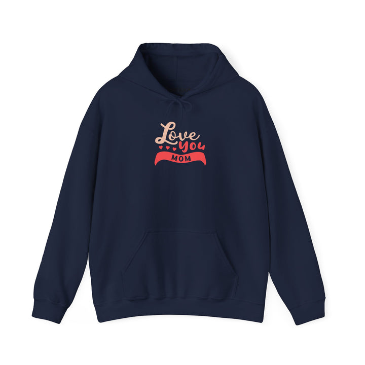 Mom's Hooded Sweatshirt – Love You Mom Design