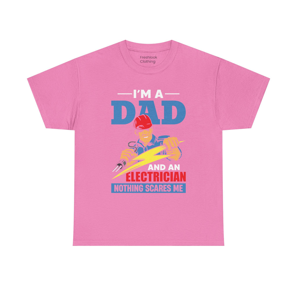 Dad's T-Shirt - I am Dad And Electrician Nothing Scares Me Design