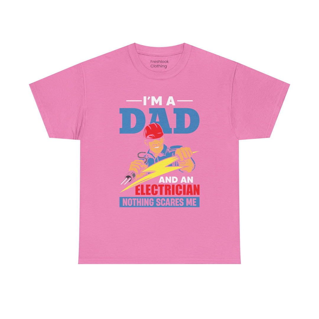 Dad's T-Shirt - I am Dad And Electrician Nothing Scares Me Design