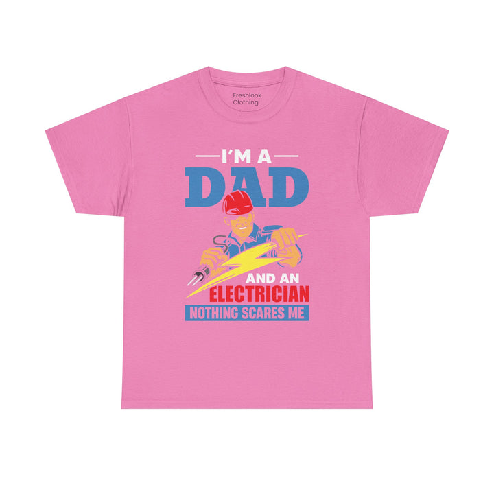 Dad's T-Shirt - I am Dad And Electrician Nothing Scares Me Design