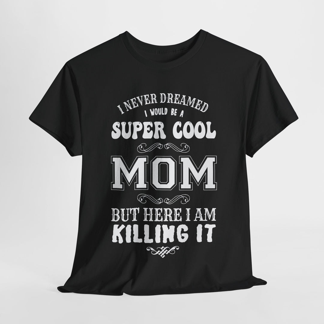 Mom T-Shirt - Super Cool Mom Design