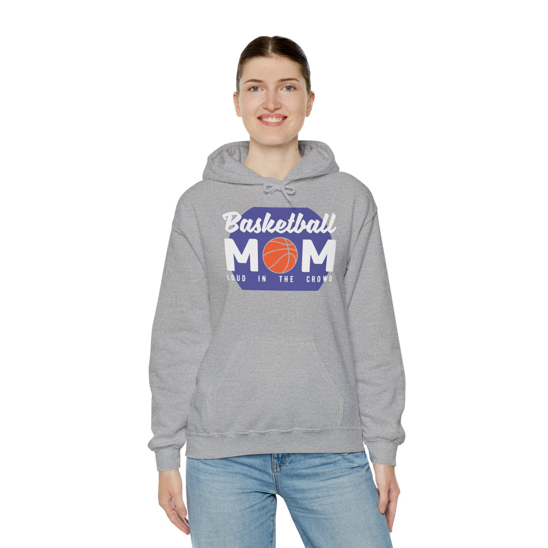 Mom's Unisex Hooded Sweatshirt - Basketball Mom Hoodie - Loud in the Crowd