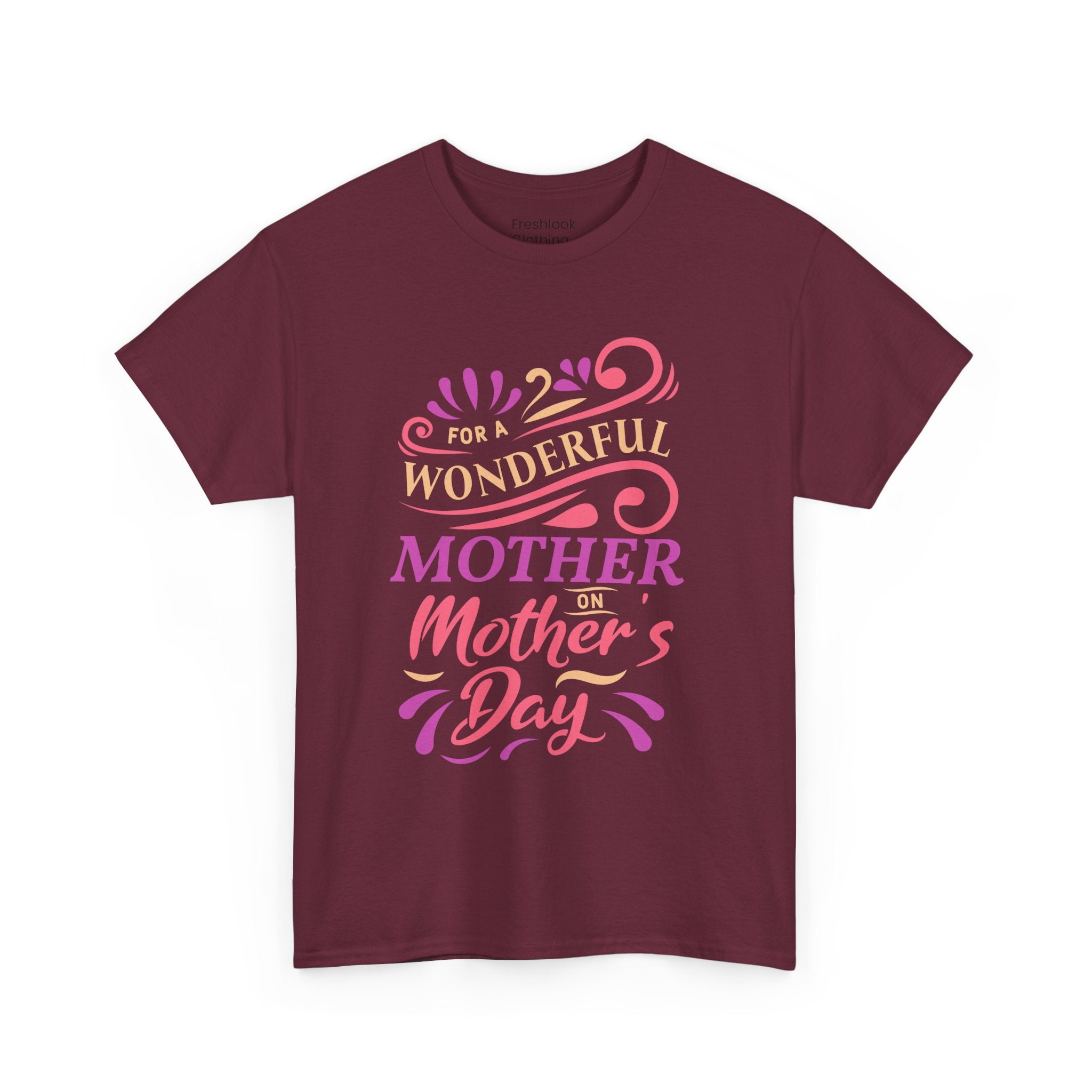 Mom T-Shirt – For A Wonderful Mother On Mother's Day Design