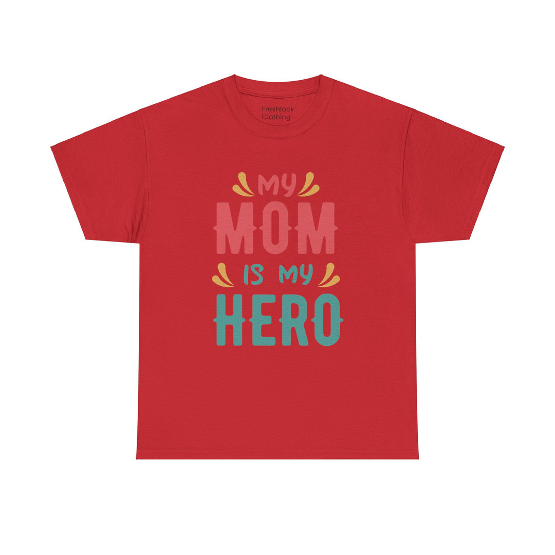 Mom T-Shirt - My Mom Is My Hero design