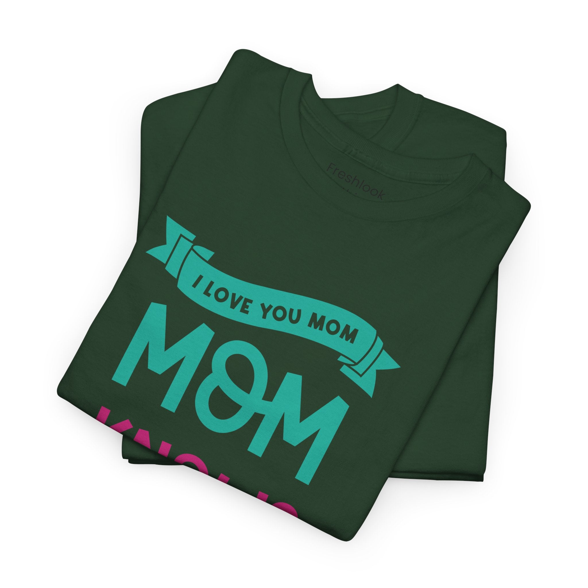Mom T-Shirt – Mom Knows Best – I Love You Mom Design