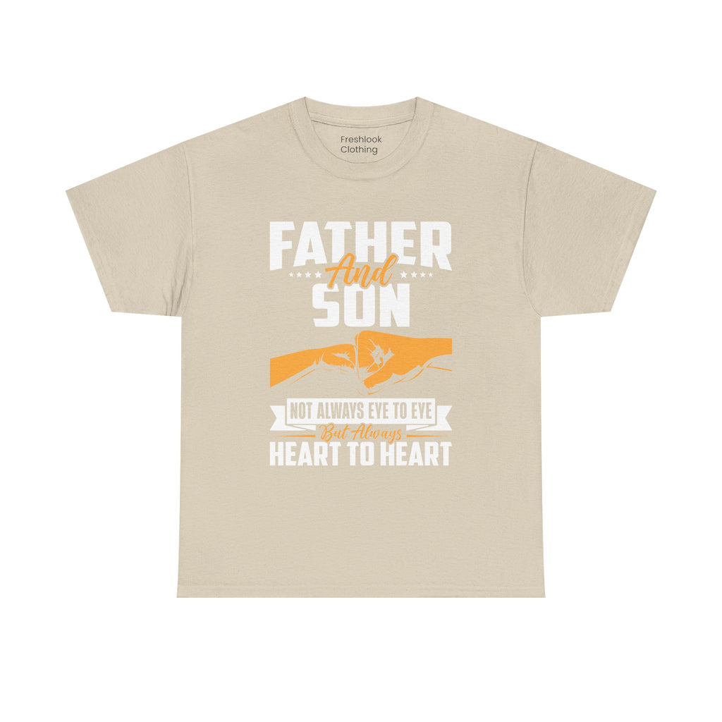 Dad's T-Shirt - Father and Son Not Always Eye to Eye But Always Heart to Heart Design