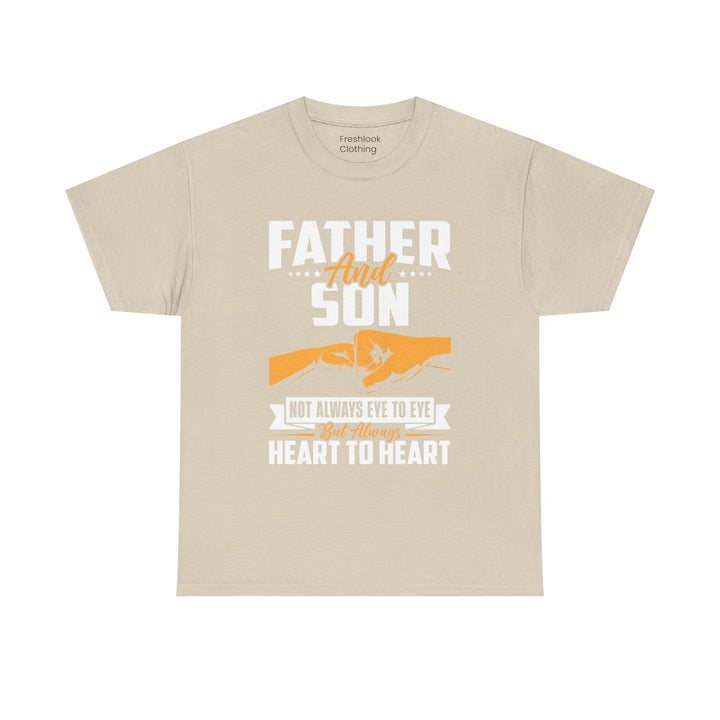 Dad's T-Shirt - Father and Son Not Always Eye to Eye But Always Heart to Heart Design