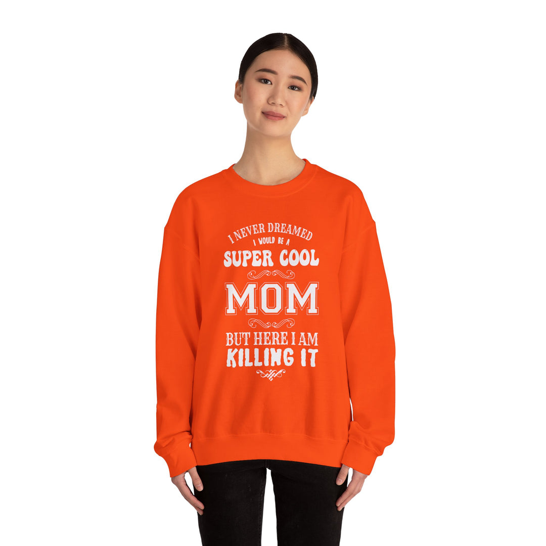 Mom's Sweatshirt - Super Cool Mom Design