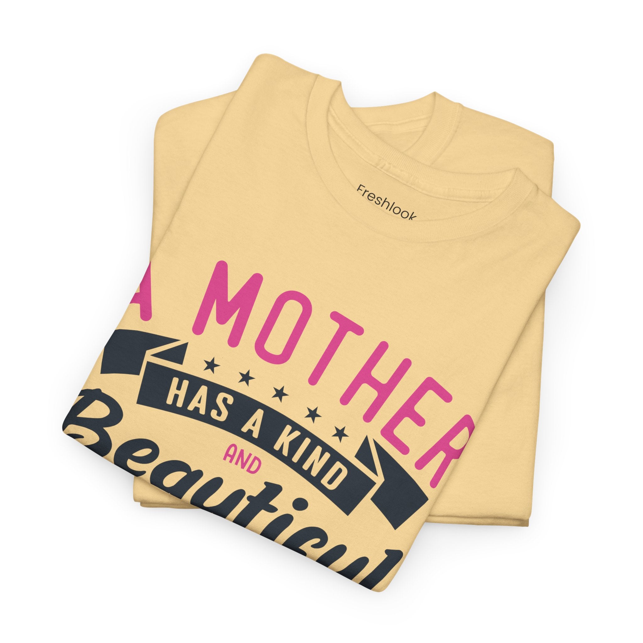 Mom T-Shirt – A Mother Has a Kind and Beautiful Heart Design