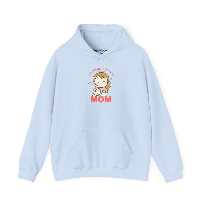 Mom's Hooded Sweatshirt – My Biggest Reason for Living Calls Me Mom Design