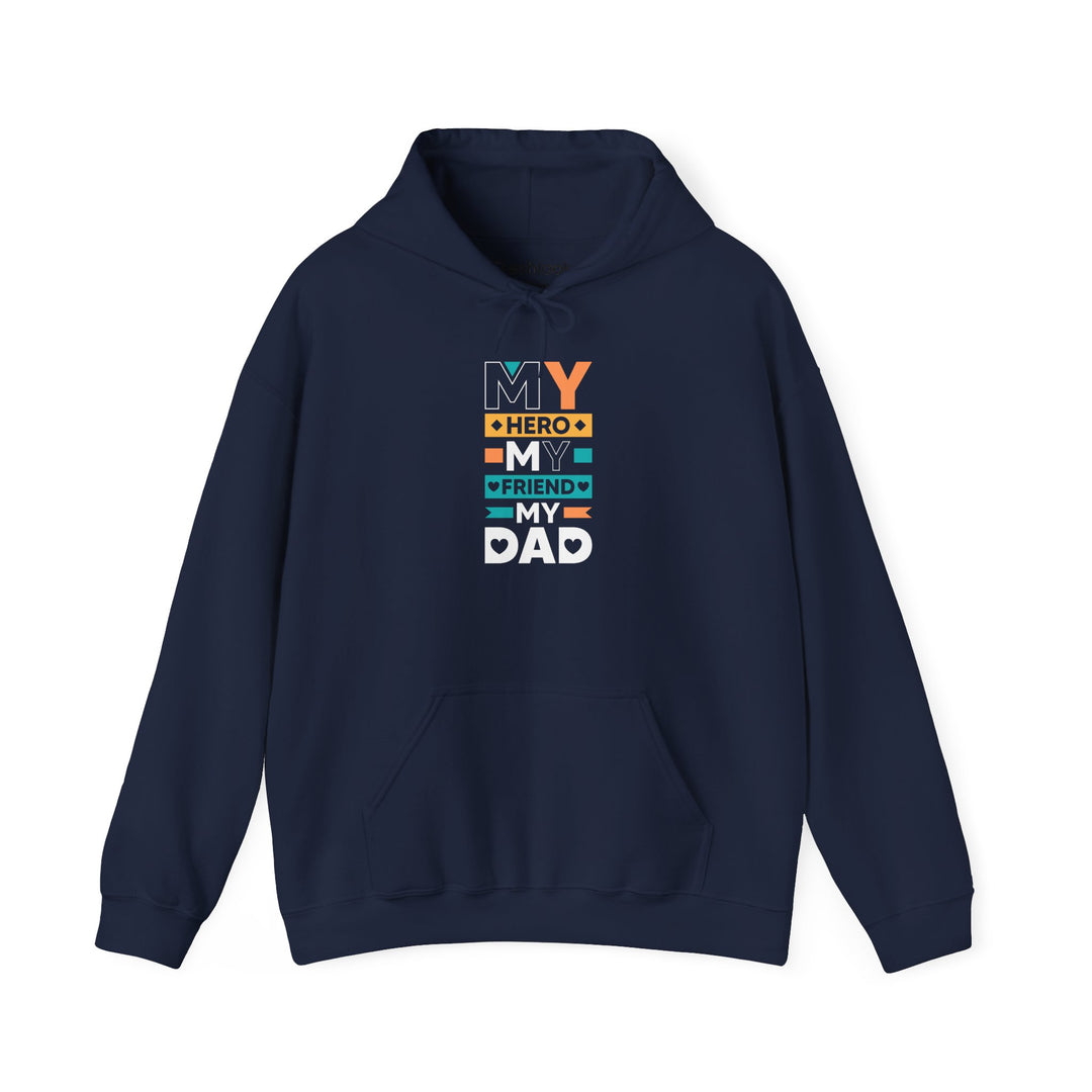 Dad’s Hooded Sweatshirt – My Hero My Friend My Dad Design