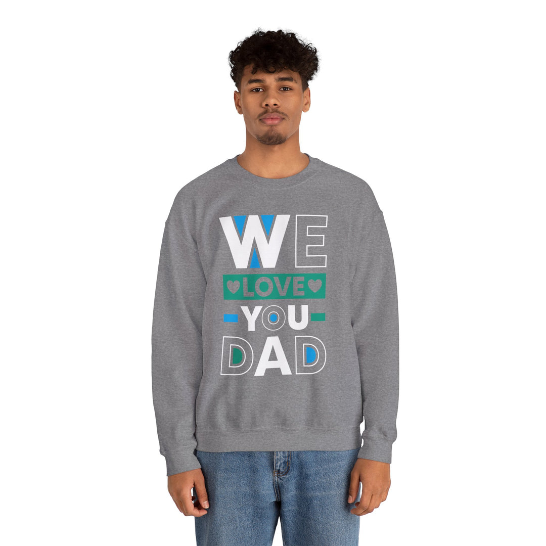 Dad’s Sweatshirt – We Love You Dad Design