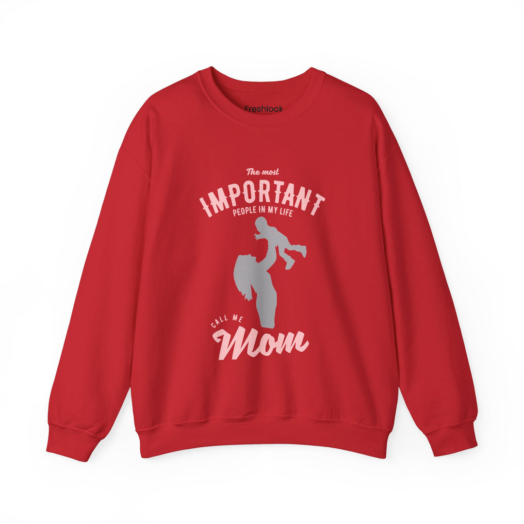 Mom's Sweatshirt - The Most Important People In My Life Call Me Mom Design