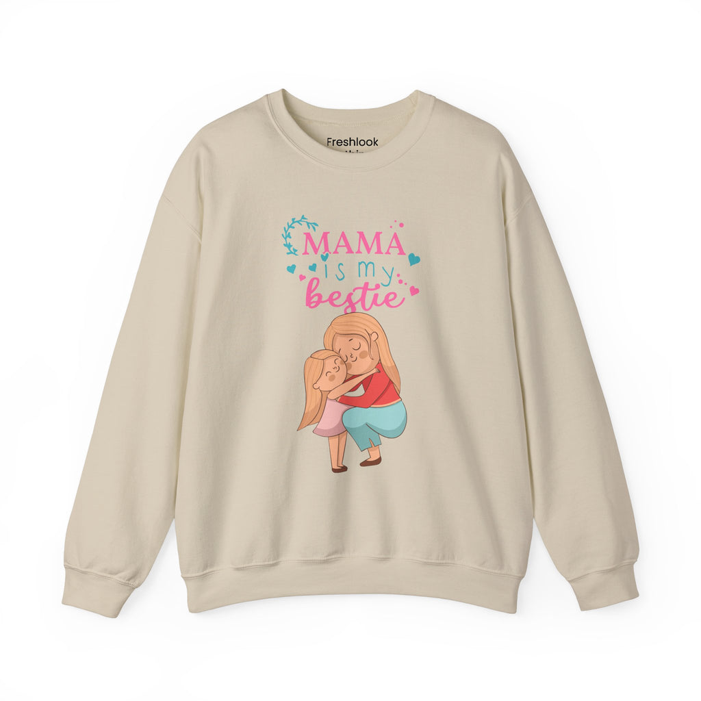 Mom's Sweatshirt - Mama Is My Bestie Design