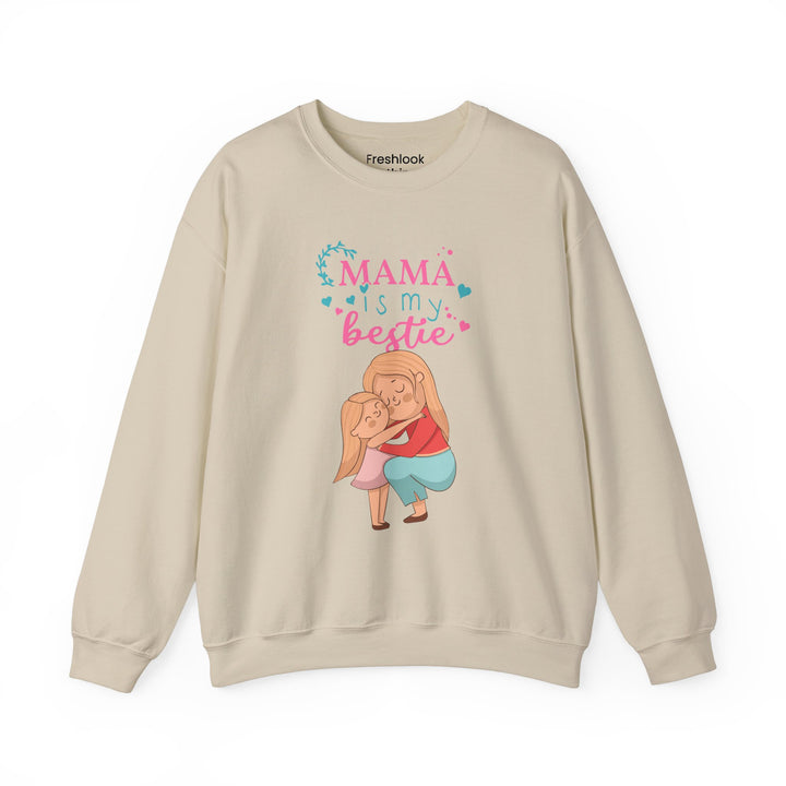 Mom's Sweatshirt - Mama Is My Bestie Design