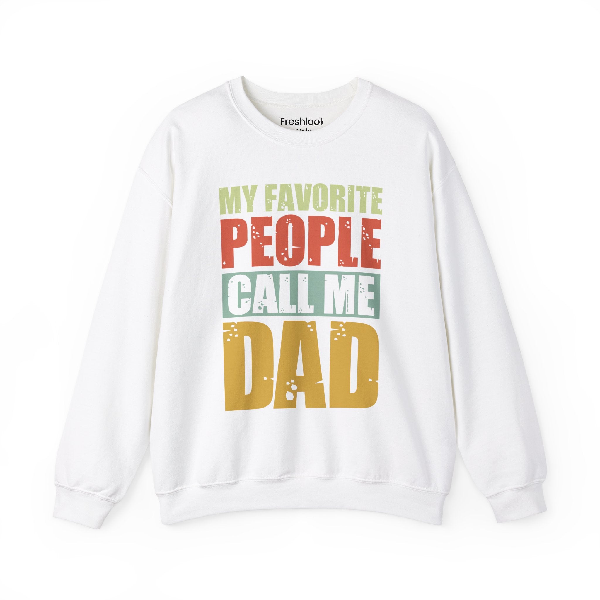 Dad’s Sweatshirt – My Favorite People Call Me Dad Design
