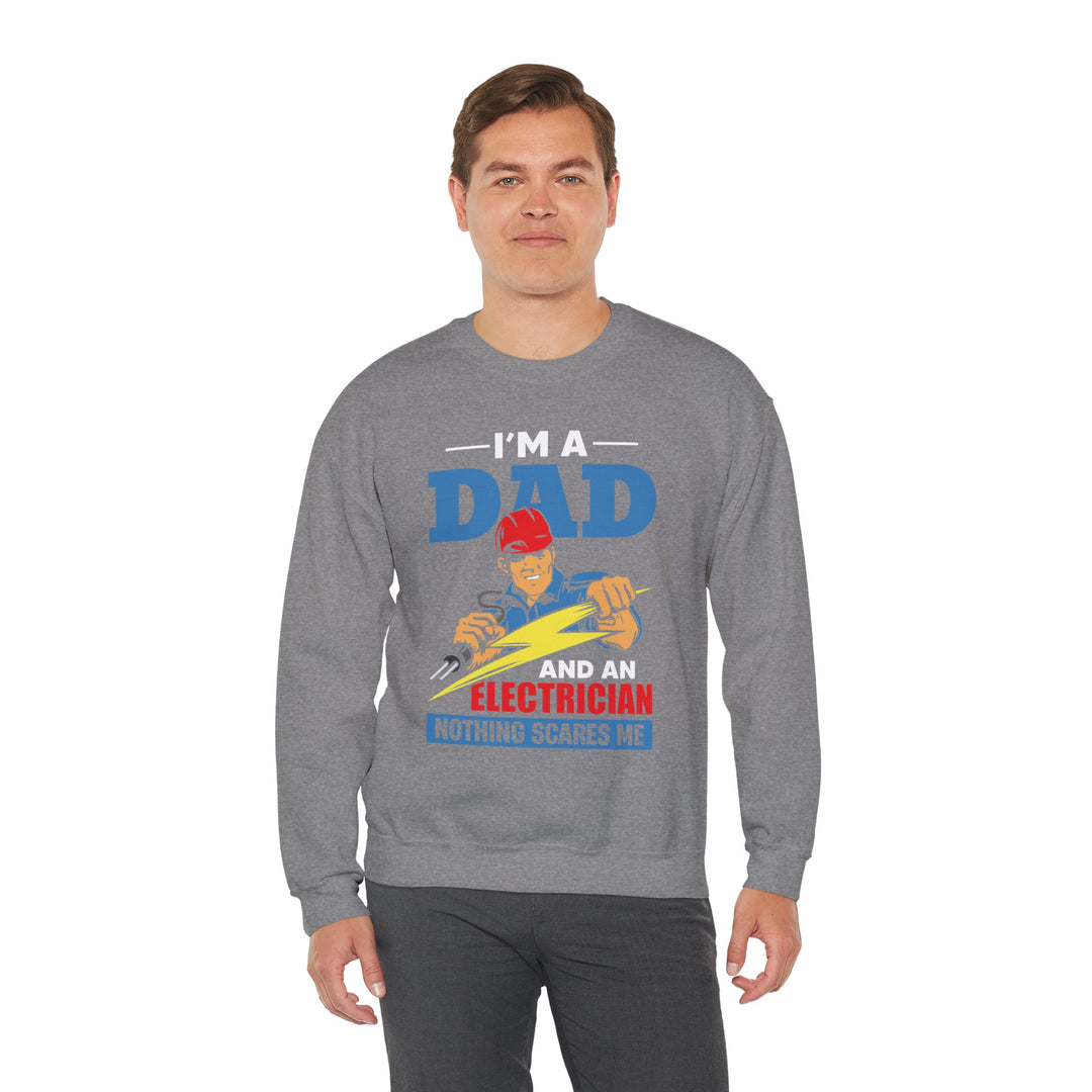 Dad’s Sweatshirt – I am Dad And Electrician Nothing Scares Me Design