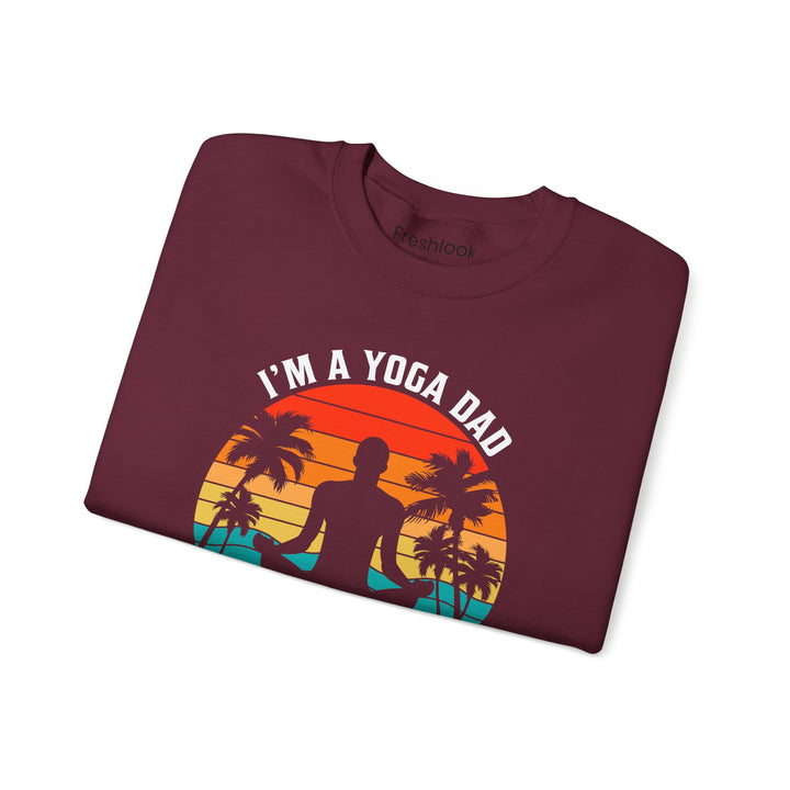 Dad’s Sweatshirt – I'm a Yoga Dad Just Like a Normal Dad Except Much Cooler Design