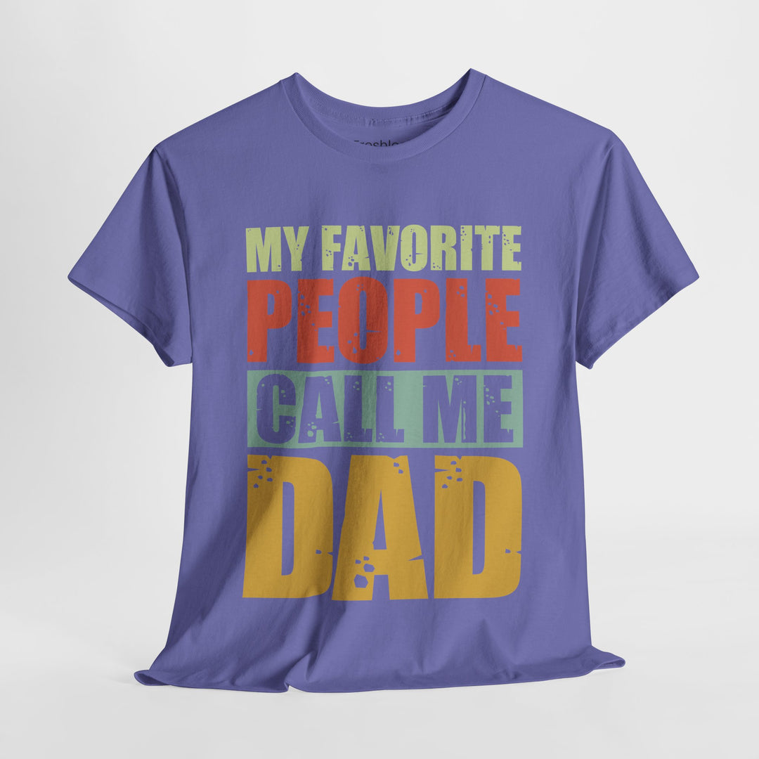 Dad's T-Shirt - My Favorite People Call Me Dad Design