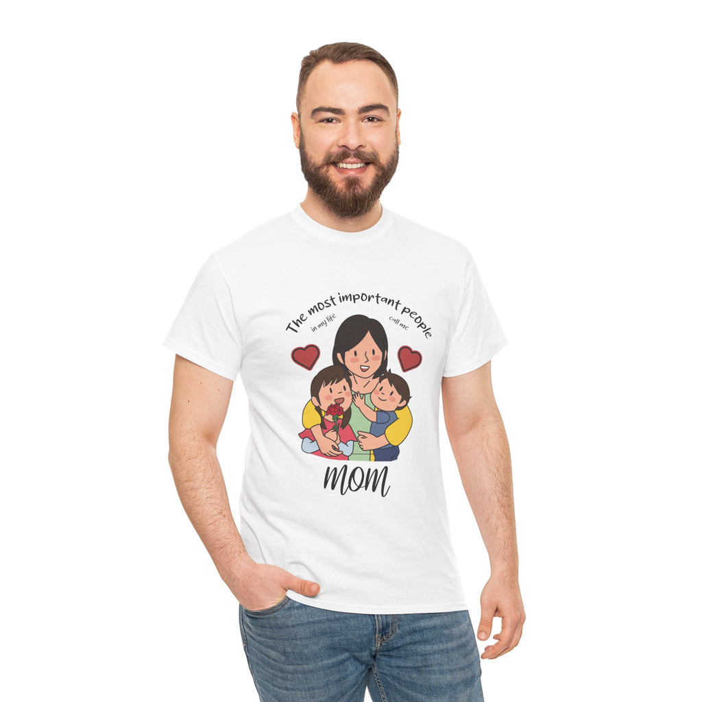 Mom T-Shirt - The Most Important People In My Life Call Me Mom Design