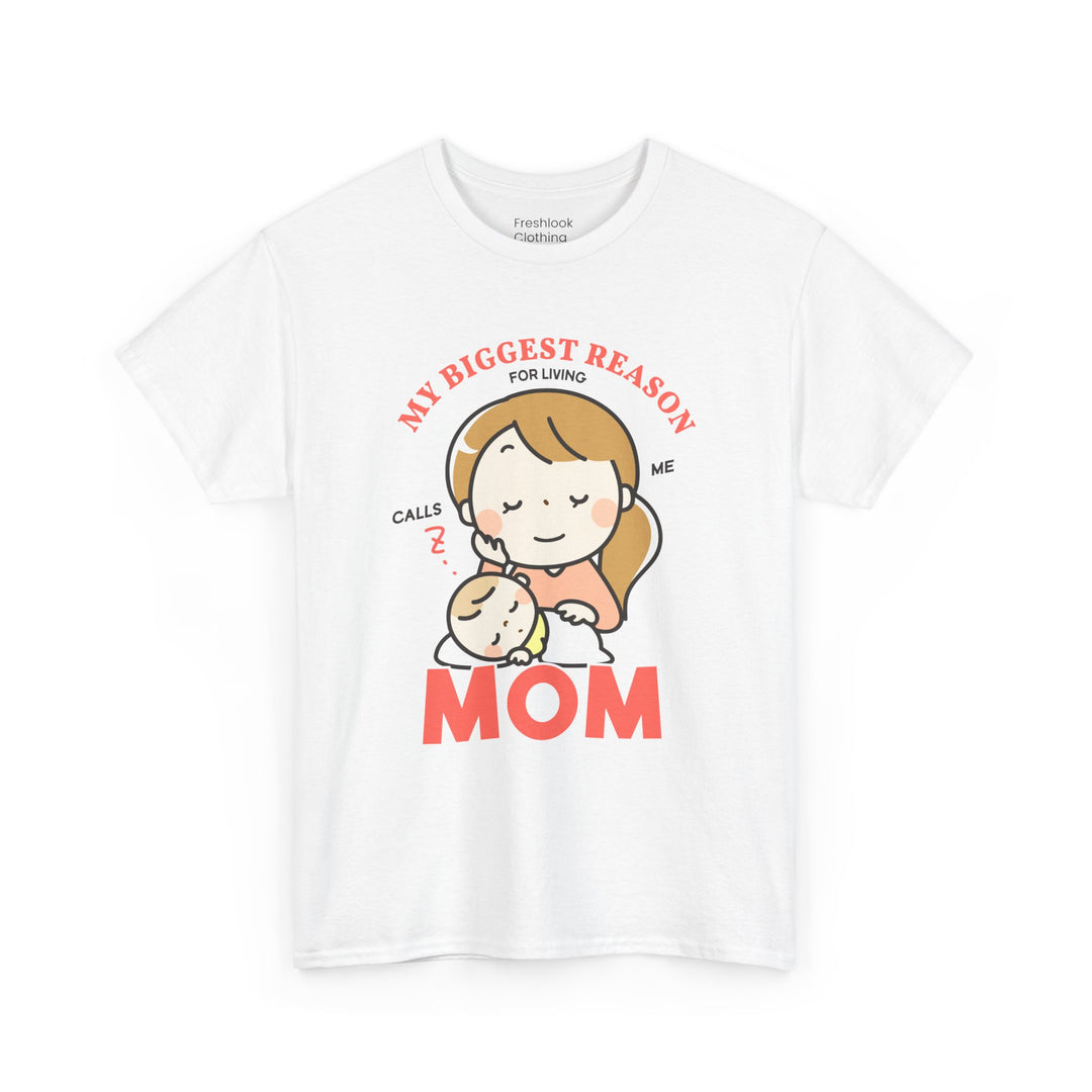 Mom T-Shirt – My Biggest Reason for Living Calls Me Mom Design