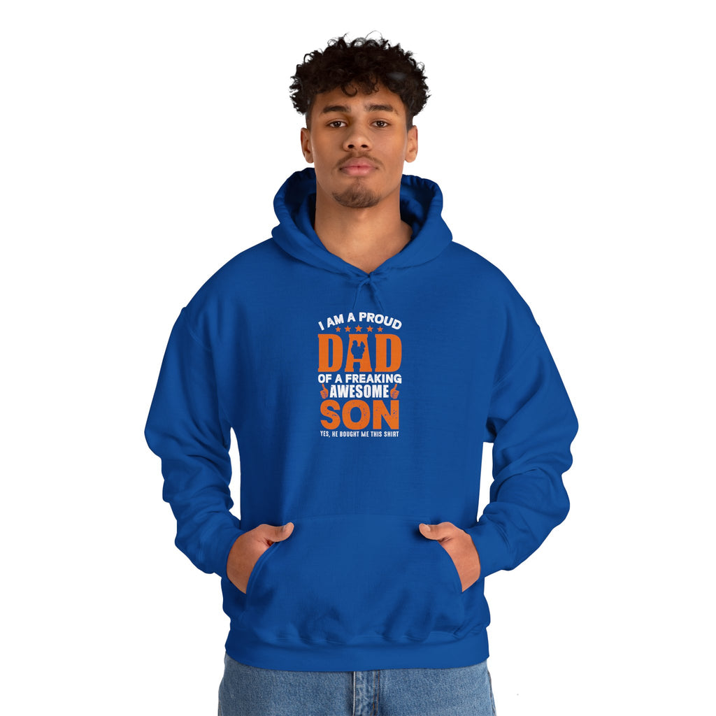 Dad’s Hooded Sweatshirt – I am Proud Dad Of a Freaking Awesome Son Design