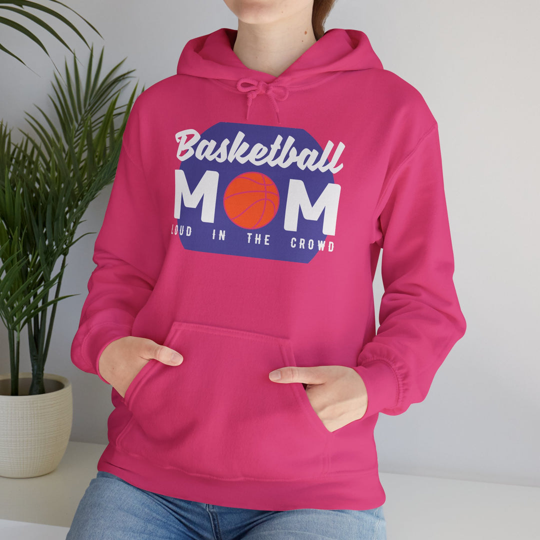 Mom's Unisex Hooded Sweatshirt - Basketball Mom Hoodie - Loud in the Crowd