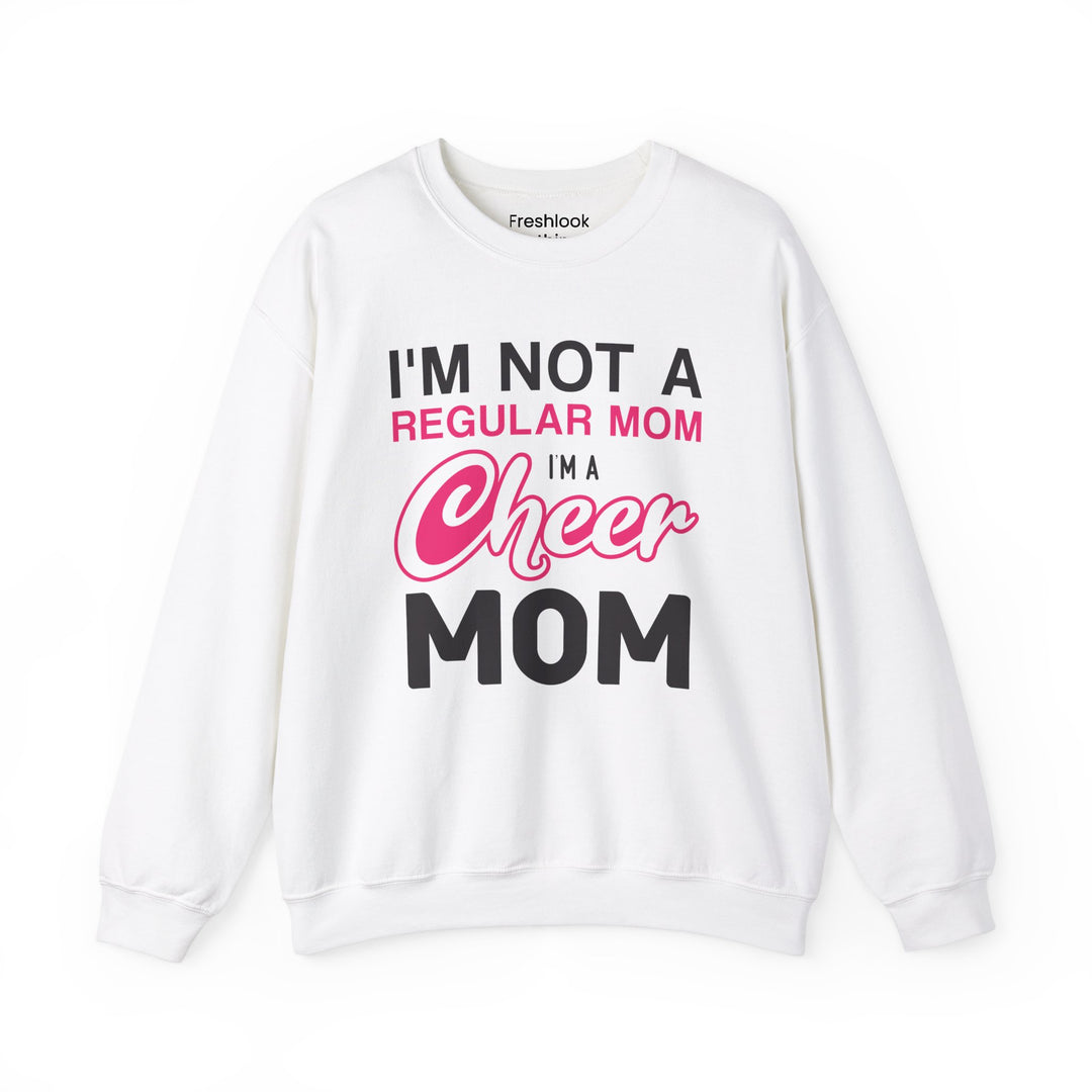 Mom's Sweatshirt - I'm Not a Regular Mom I'm Cheer Mom Design