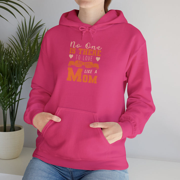 Mom's Hooded Sweatshirt – No One Is There To Love And Care Like A Mom Design