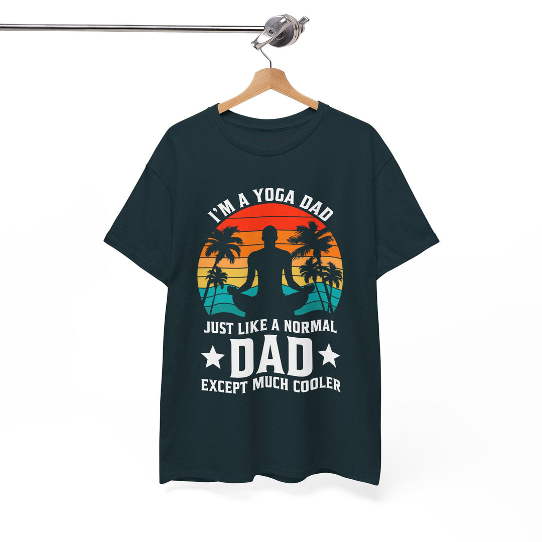 Dad's T-Shirt - I'm a Yoga Dad Just Like a Normal Dad Except Much Cooler Design