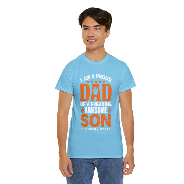 Dad's T-Shirt - I am Proud Dad Of a Freaking Awesome Son Yes, He Bought Me This Shirt Design