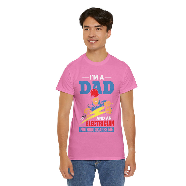 Dad's T-Shirt - I am Dad And Electrician Nothing Scares Me Design