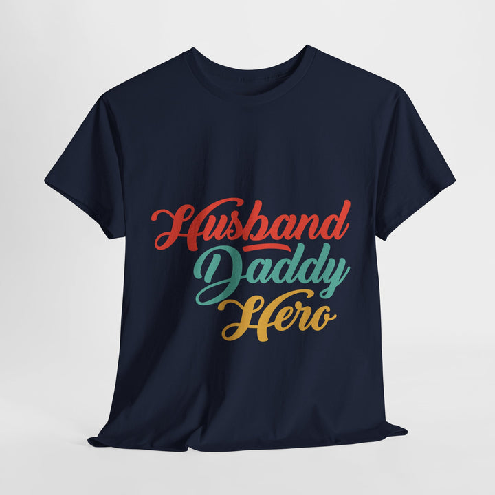 Dad's T-Shirt - Husband Daddy Hero Design