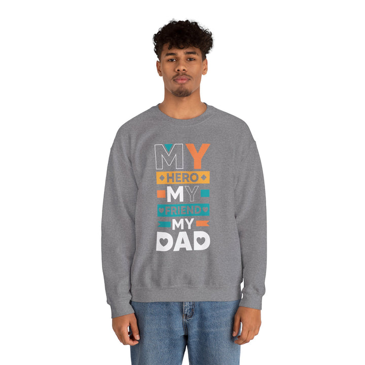 Dad’s Sweatshirt – My Hero My Friend My Dad Design