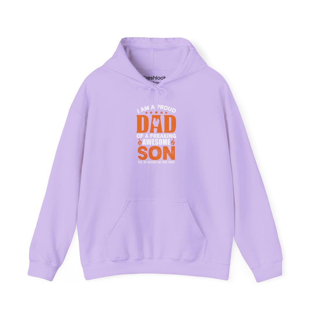 Dad’s Hooded Sweatshirt – I am Proud Dad Of a Freaking Awesome Son Design