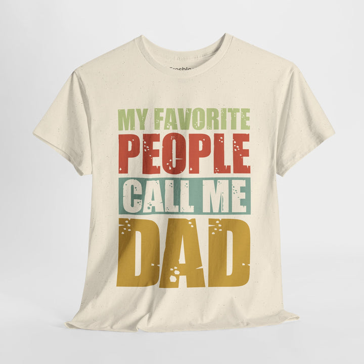 Dad's T-Shirt - My Favorite People Call Me Dad Design