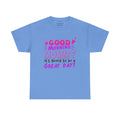 Mom T-Shirt - Good Morning Mommy, it’s going to be a GREAT DAY! Design
