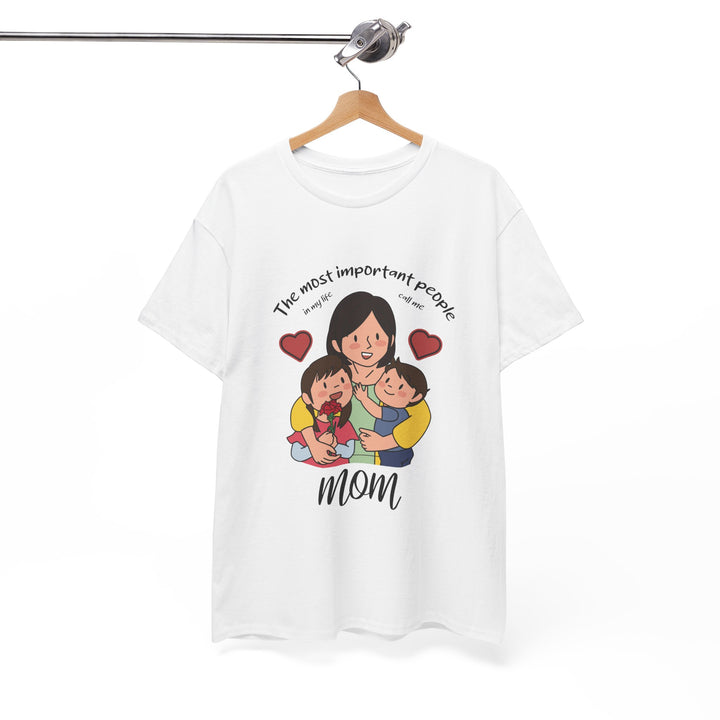 Mom's T-Shirt - The Most Important People In My Life Call Me Mom Design