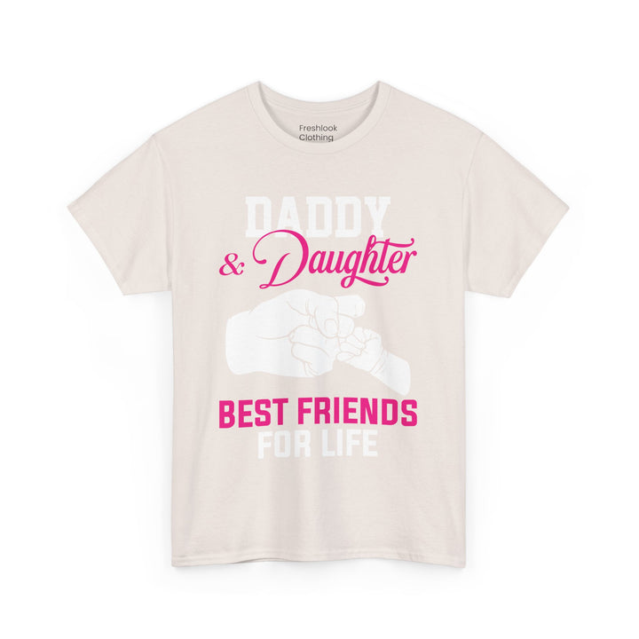 Dad's T-Shirt - Daddy & Daughter Best Friends For Life Design