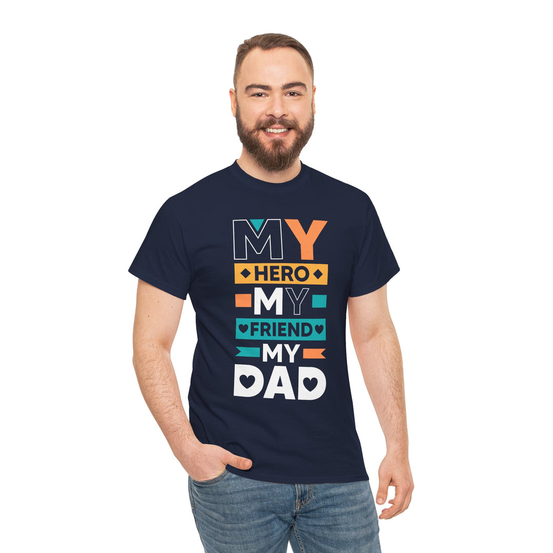 Dad's T-Shirt - My Hero My Friend My Dad design