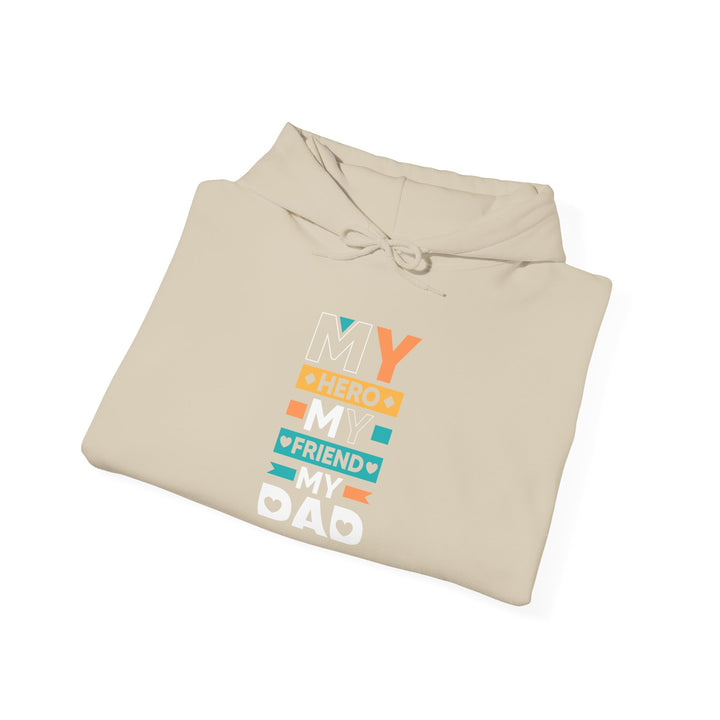 Dad’s Hooded Sweatshirt – My Hero My Friend My Dad Design